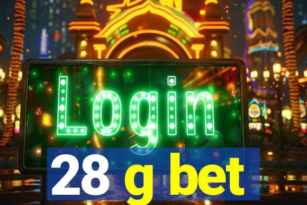 28 g bet